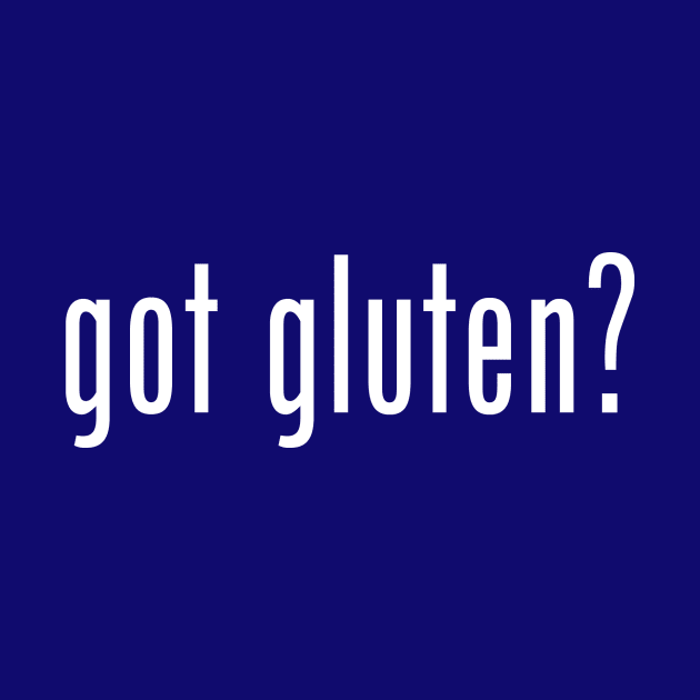 got gluten? by cpratorius