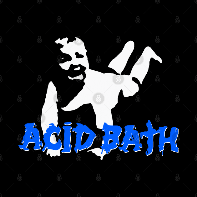 Acid Bath Fanart by Wave Of Mutilation