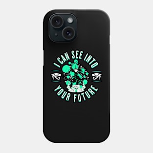 I can see into your future! Phone Case