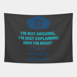 I'm not arguing, I'm just explaining why I'm right - I'm a nursing student Tapestry