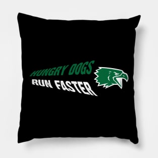 Hungry Dogs Run Faster v2 Pillow