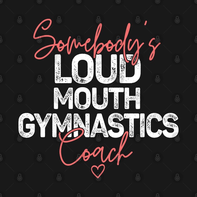 Somebody's Loudmouth Gymnastics Coach by Way Down South