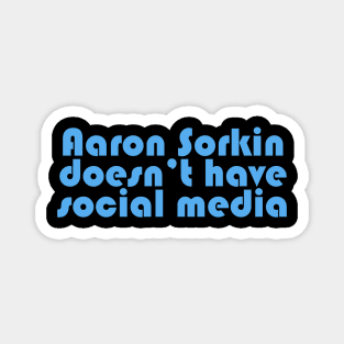Aaron Sorkin Doesn't Have Social Media Magnet