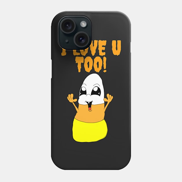 Candy Corn Loves you Too! Phone Case by JonnyVsTees