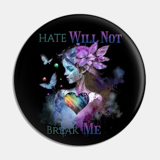 PRIDE Month Hate Will Not Break Me Pin