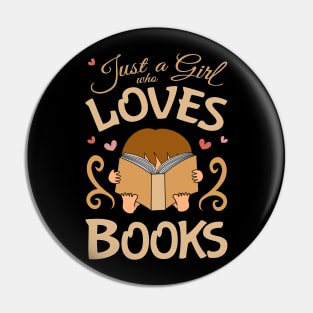 Just a girl who loves books - cute reading book nerd Pin