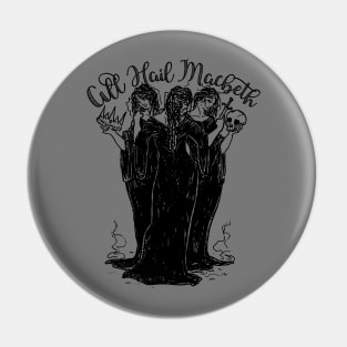 Witches All Hail Macbeth Pin