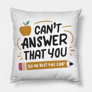 Empower Your Best Effort 'I Can't Answer That For You Pillow
