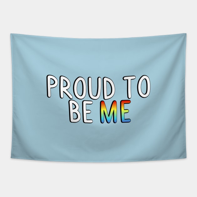 Proud To Be Me (Gay Flag) Tapestry by SillyStarlight