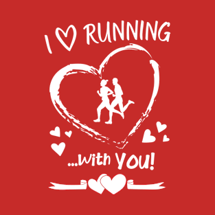 I love running with you T-Shirt