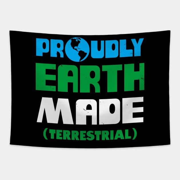 Proudly Earth Made Funny Proud Earthling Slogan Retro Vintage Meme Tapestry by Originals By Boggs