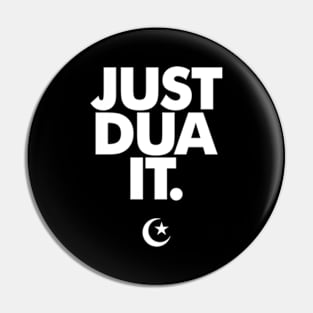 Just Dua It Pin