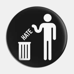 Throw Your Hate Away! (White) Pin