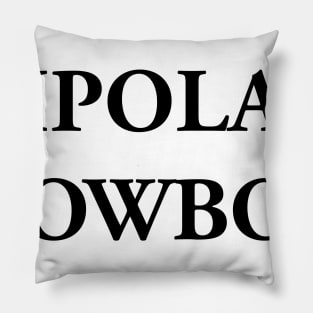 BIPOLAR COWBOY Pillow