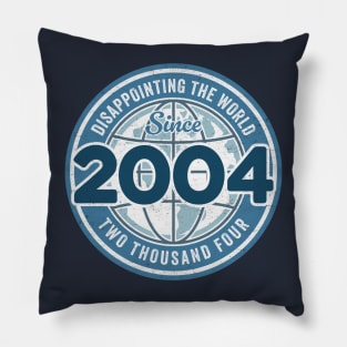 Disappointing The World Since 2004 - Funny 20th Birthday Pillow