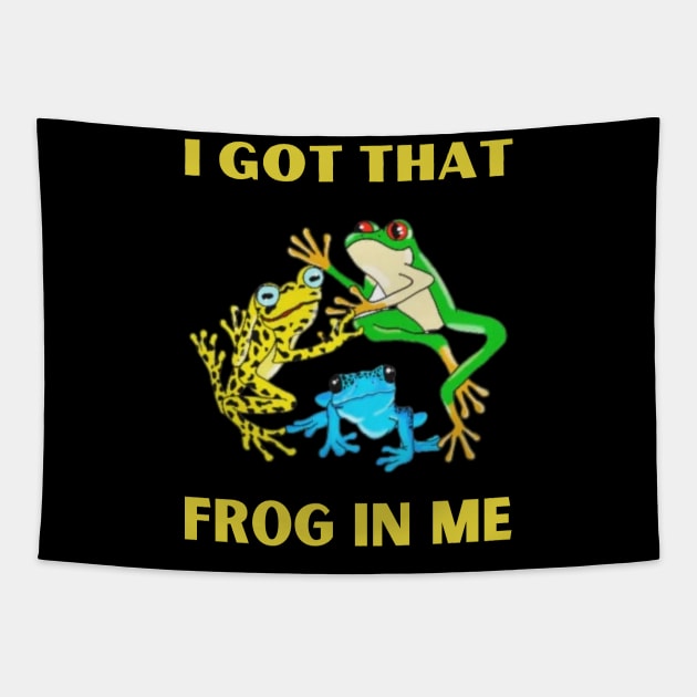 I Got That Frog In Me Tapestry by deafcrafts