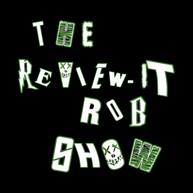 The Review-It Rob Show by Thrill Me Podcast Network