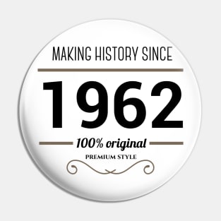 Making history since 1962 Pin