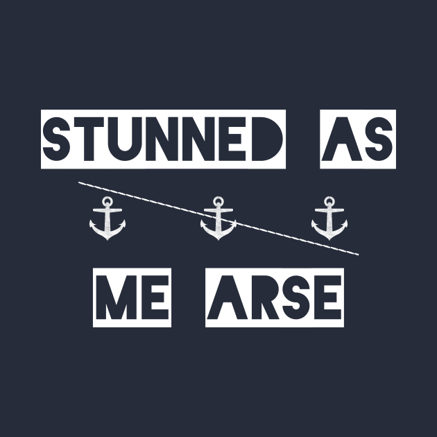 Stunned As Me Arse || Newfoundland and Labrador || Gifts || Souvenirs || Clothing by SaltWaterOre