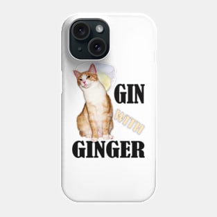 Gin WIth Ginger Phone Case