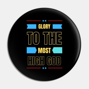 Glory To The Most High God | Christian Typography Pin