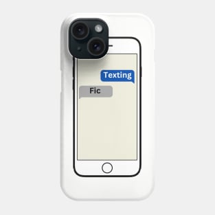 Texting Fic Phone Case