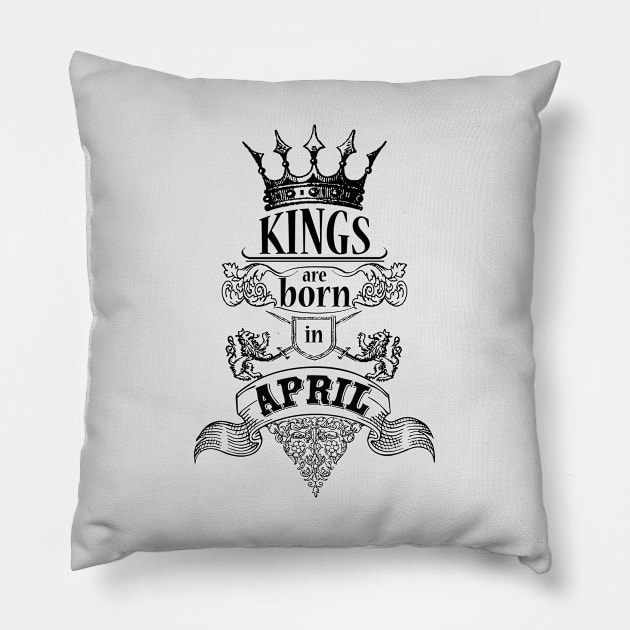 Kings are born in April_dark Pillow by ArteriaMix