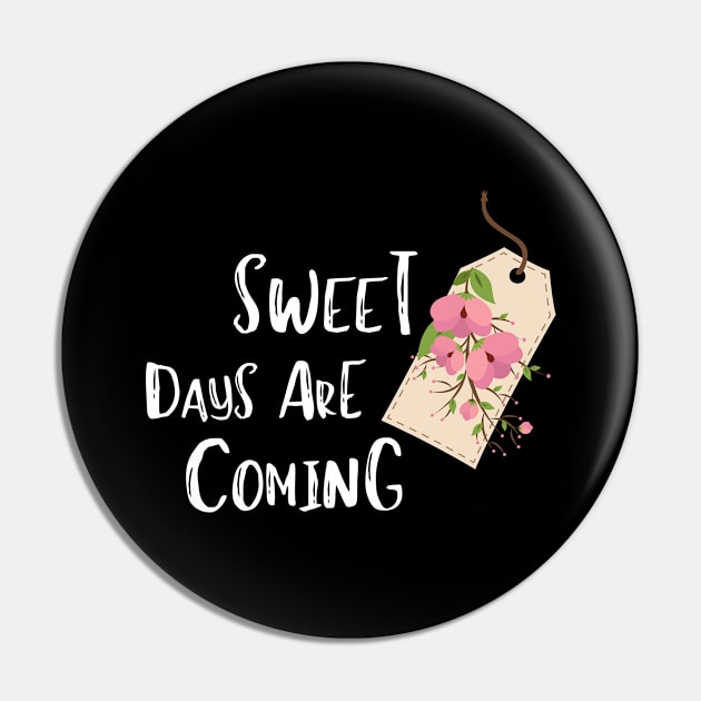 Sweet Days Cute Funny Gift Sarcastic Happy Fun Introvert Awkward Geek Hipster Silly Inspirational Motivational Birthday Present Pin by EpsilonEridani