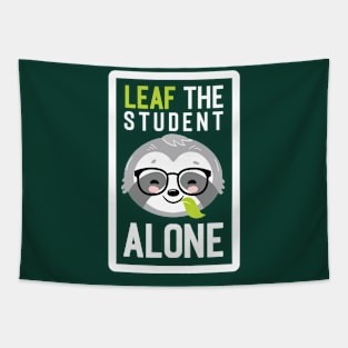 Funny Student Pun - Leaf me Alone - Gifts for Students Tapestry