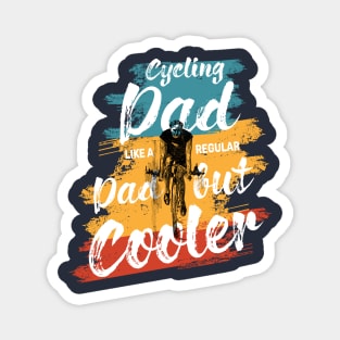 Cycling Dad Like A Real Dad But Cooler Magnet