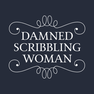 Damned Scribbling Woman T-Shirt