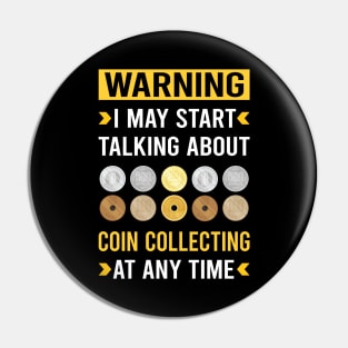 Warning Coin Collecting Collector Collect Coins Numismatics Pin