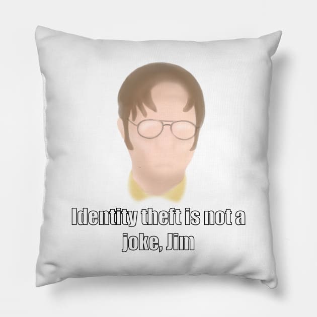 Dwight Schrute - Identity theft is not a joke Jim Pillow by DoodleJob