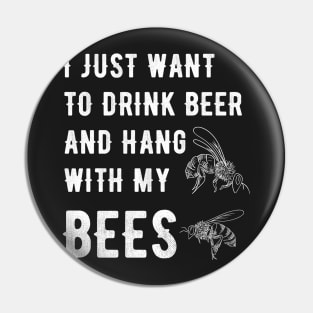 I just want to drink beer and hang with my bees Pin