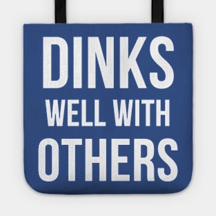 Dinks Well with Others Tote