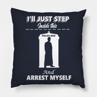 I'll Just Step Inside this Police Box Pillow