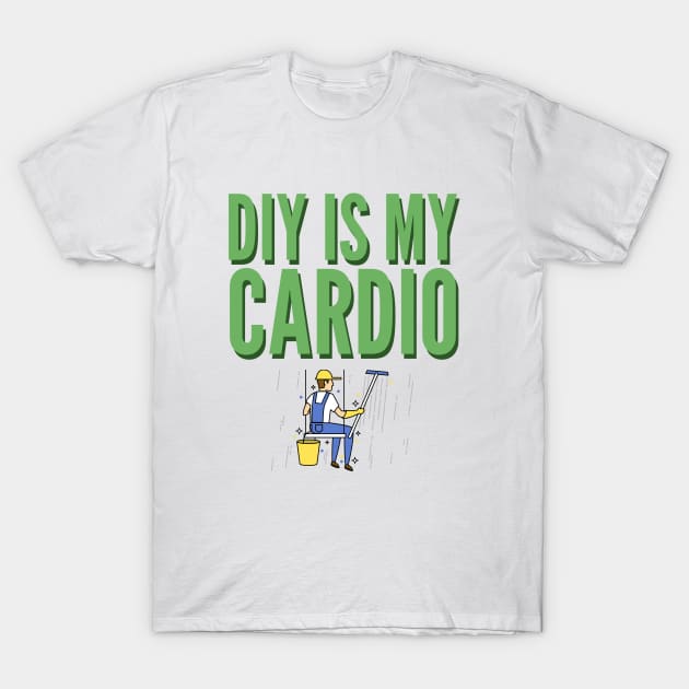 DIY Is My Cardio DIY Life T-Shirt by Lamount Tees