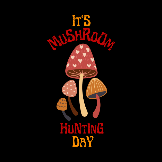 It's Mushroom Hunting Day by NICHE&NICHE