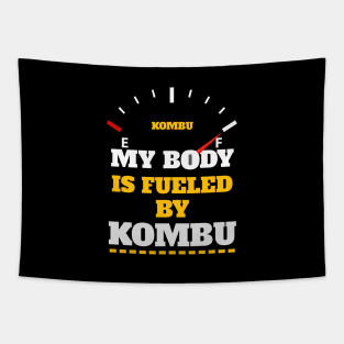 Sarcastic Saying - My Body Is Fueled By Kombu - Funny Thanksgiving Quotes Gift Ideas For Food Lovers Tapestry