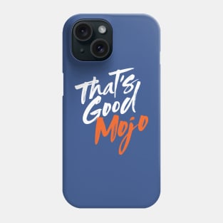 That's Good Mojo Brush Font (Dark) Phone Case