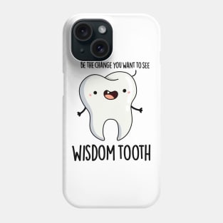 Wisdom Tooth Cute Dental Wise Tooth Pun Phone Case