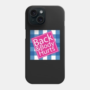 Back And Body Hurts, back body hurts, Funny Meme, leopard Back And Body Hurts, mom, Funny Mom Phone Case