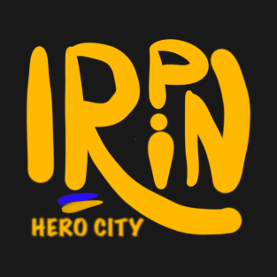 Irpin. Ukraine hero cities (UHC). T-Shirt