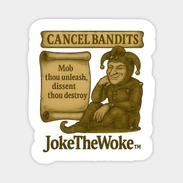Cancel Bandits Magnet by JokeTheWoke