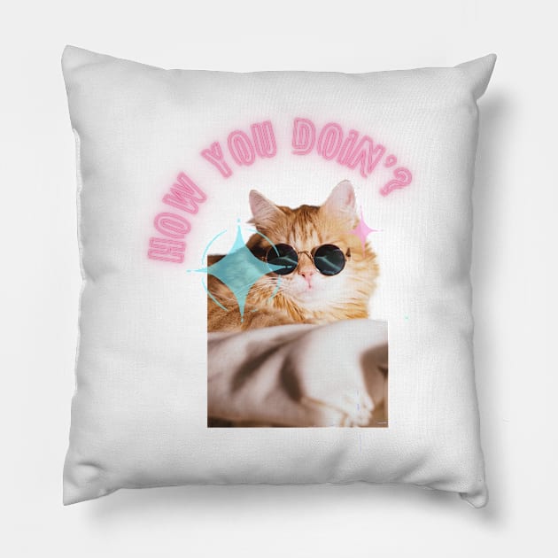 How you doin? Funny Cat Pillow by by Fre