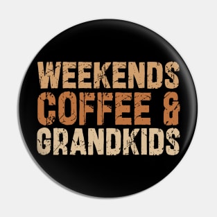 Weekends Coffee And grandkids Pin