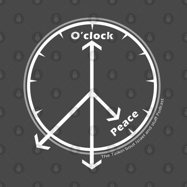 It's Peace O'clock - White by TBIPodcast_TzachGefen