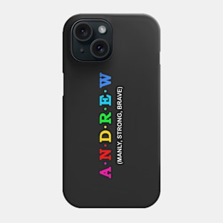 Andrew - Manly, Strong, Brave. Phone Case