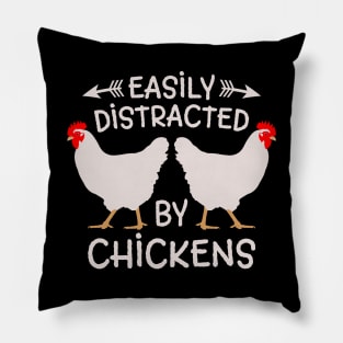 Easily distracted by chickens,farm,farms,farmer women,farmer dad,farmer wife,farmer girl Pillow