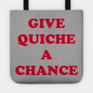 Give Quiche a Chance Tote